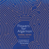 "Flowers for Algernon", Daniel KEYES (une relecture en version audio)