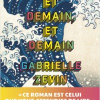 "Demain, et demain, et demain", Gabrielle ZEVIN