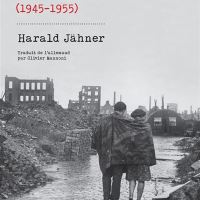 "Le temps des loups - L'Allemagne et les Allemands (1945-1955)", Harald JÄHNER